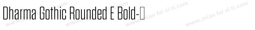 Dharma Gothic Rounded E Bold字体转换